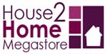 House 2 Home Megastore